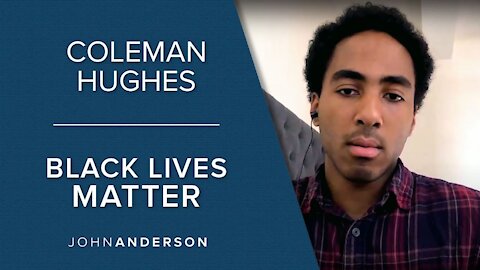Coleman Hughes | Black Lives Matter