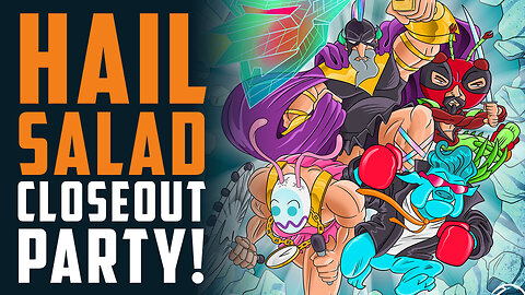 Hail Salad Closeout Party!!! This is it - NO INDEMAND!