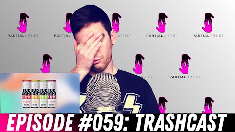 #059 Trashcast | Partial Artist Podcast