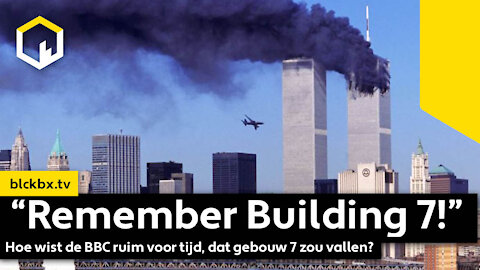 “Remember Building 7!” Hoe wist de BBC ruim voor tijd, dat gebouw 7 zou vallen?
