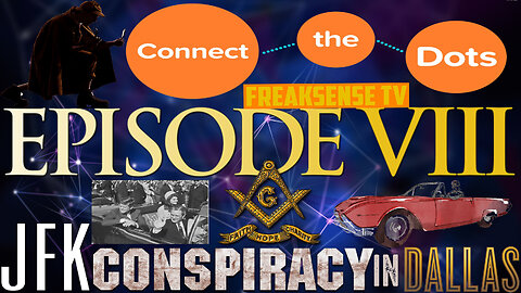 Connecting the Dots, Episode #8 ~ JFK Conspiracy in Dallas, What if JFK wan't Killed?