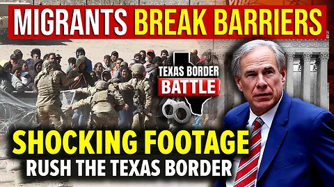 It Begins… Migrants Break Barriers 🔥 Rush the Texas Border "Shocking Footage" 🚨 Texas Border News