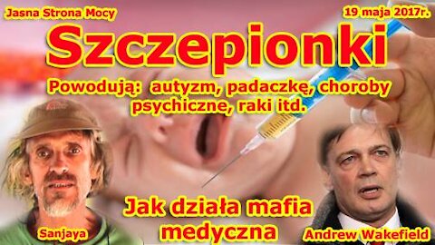 Szczepionki powodują autyzm, padaczkę, choroby psychiczne, raki itd. Jak działa mafia medyczna