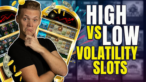 High vs Low Volatility Slots - all you need to know about slot volatility