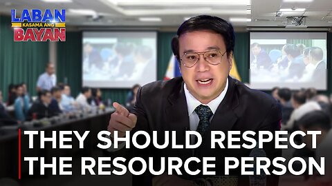 The Congress should respect the rights of the resource person —Atty. Tolentino