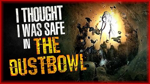 "I Thought I Was Safe in The Dustbowl" Creepypasta | Scary Stories | Mrs Nightmare