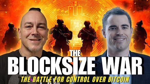The Blocksize War For Control Over Bitcoin w Roger Ver