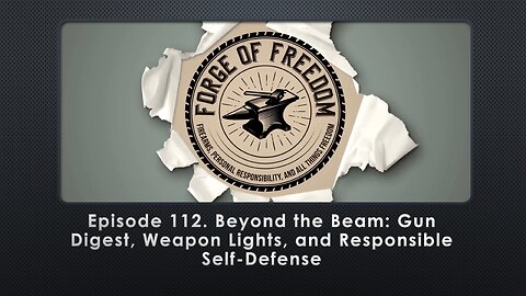 Episode 112. Beyond the Beam: Gun Digest, Weapon Lights, and Responsible Self-Defense