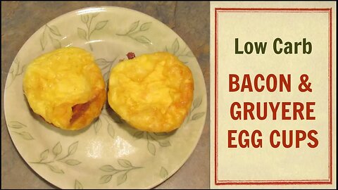 BACON & GRUYERE EGG CUPS | Bacon & Cheese Egg Muffins | Low Carb | Keto | Gluten Free