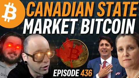 Canadian Government Launches Massive Bitcoin Marketing Campaign | EP 436