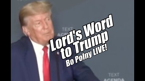 Lord's Word to Trump. Go Time! Bo Polny LIVE. B2T Show Jul 26, 2022