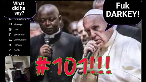 #101 The Pope hates the BLACK folks!