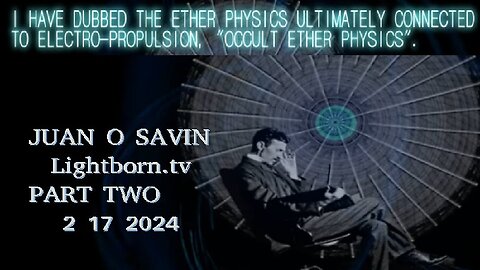 JUAN O' SAVIN: The Science vs Flat Earth - PART2 w/ Ethan Lucas 2.17.24