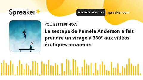 La sextape de Pamela Anderson a fait prendre un virage à 360° aux vidéos érotiques amateurs.