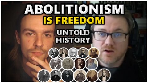 The Abolitionists Were First To Understand TRUE Freedom! - The First Anarchists In History Untold!