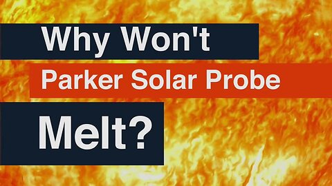 How NASA's Parker Solar Probe Will Survive the Sun