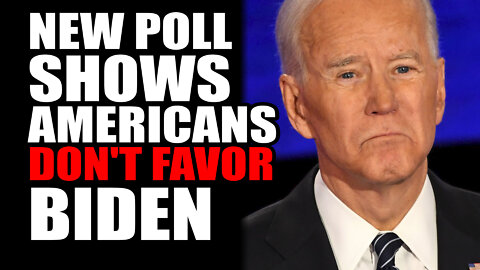 New Poll SHOWS Americans Don't Favor Biden