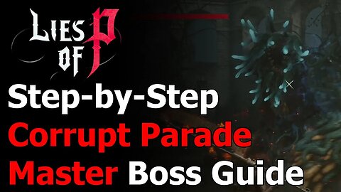 Lies of P Corrupt Parade Master Achievement & Trophy Guide - Corrupt Parade Master Boss Guide
