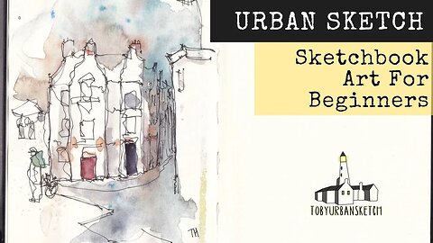 Urban Sketching Sketchbook Tutorial - My Processes