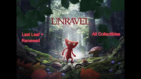 Unravel, Last Leaf and Renewed, All Collectibles, Mistakes included, Finale (Xbox Series X)