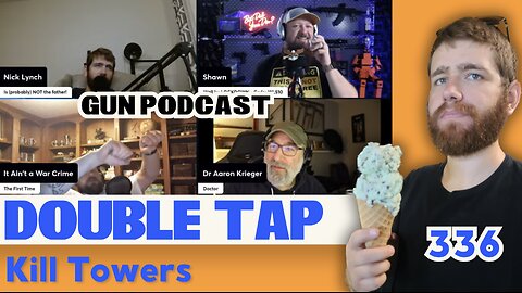 Kill Towers - Double Tap 336 (Gun Podcast)