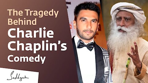 The Tragedy Behind Charlie Chaplin’s Comedy – Sadhguru #ranveersingh​