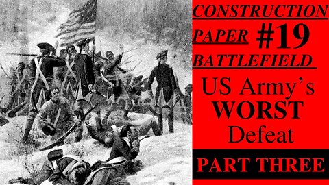 The US Army’s WORST Defeat (Part 3) | Construction Paper Battlefield #19