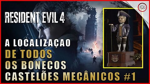 Resident Evil 4 Remake, A localização de todos bonecos castelões mecânicos #1 | Super-Dica