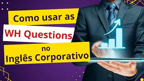 🟢 Como Fazer Perguntas em Inglês no Ambiente Corporativo?