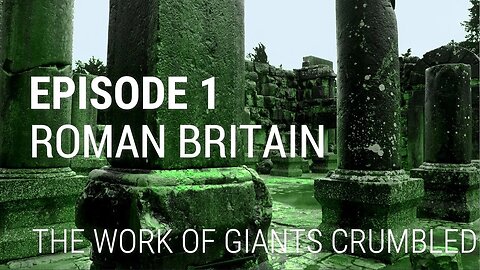 Roman Britain - The Work of Giants Crumbled 🎬👀🎧
