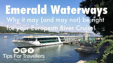 Why Emerald Waterways may (or may not) be right for your European River Cruise