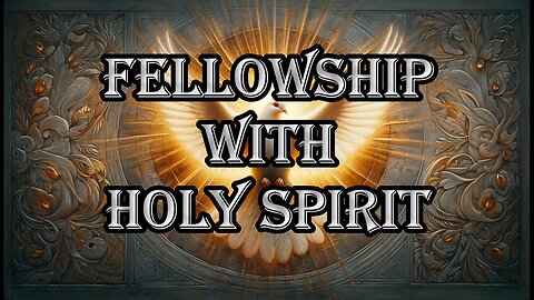 Fellowship with Holy Spirit
