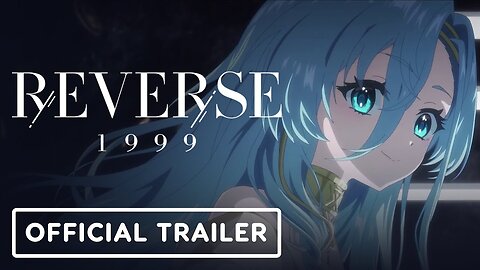 Reverse: 1999 - Official Version 1.4 Animation Trailer