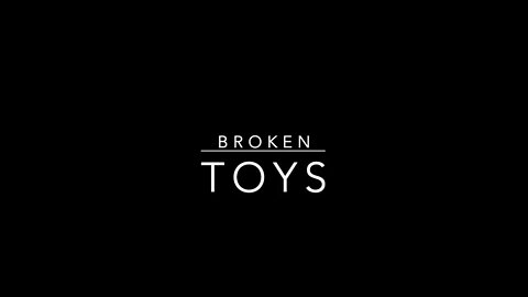 BROKEN TOYS