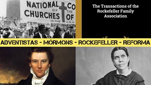 156 - "IGREJA 2030" - Família Rockefeller; Adventistas e Mórmons. #rockefeller #adventista #mormons