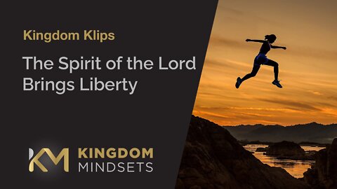 The Spirit of the Lord Brings Liberty