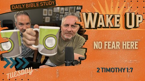WakeUp Daily Devotional | No Fear Here | 2 Timothy 1:7