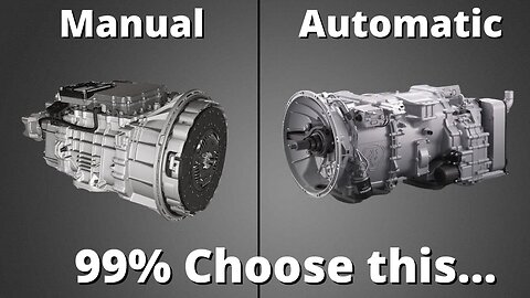 Why 99% of all Truckers Choose This Type of Transmission?