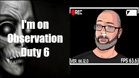 I’m on Observation Duty 6 #livestream