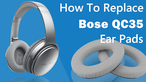 How to Replace BOSE QC35 Headphones Ear Pads/Cushions | Geekria