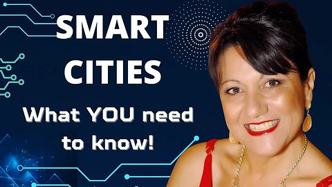 WHAT you NEED to know about SMART Cities
