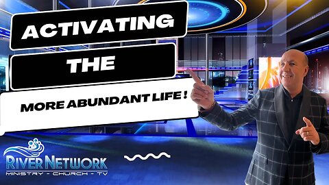 ACTIVATING THE ABUNDANT HEART & LIFE !RIVER NETWORK TV