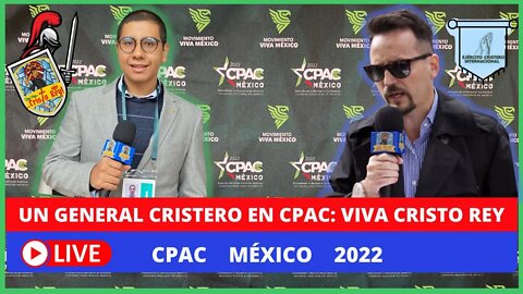 CPAC MEXICO 2022: DR RAUL TORTOLERO GENERAL DEL EJÉRCITO CRISTERO INTERNACIONAL
