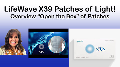 X39 LifeWave "Patches of Light" Overview "Open the Box"