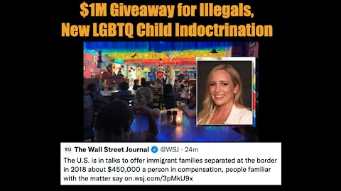 $1 Million Payout for Illegals - New LGBTQ Child Indoctrination