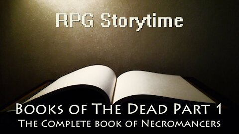 RPG Storytime - Books of the Dead (Part 1)