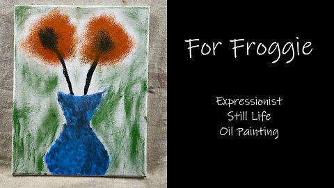 Expressionist Still Life Oil Painting "For Froggie"