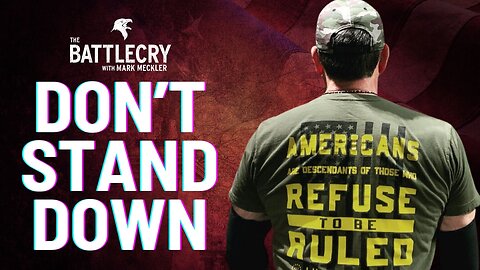 Don't Stand Down | The BattleCry