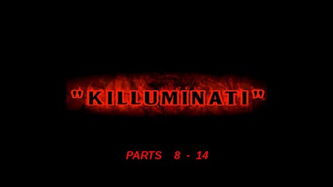 Killuminati The Movie 2nd part 8-14