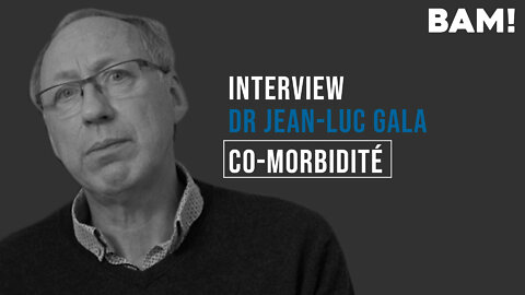 Interview BAM! de Jean-Luc Gala - Co-morbidité